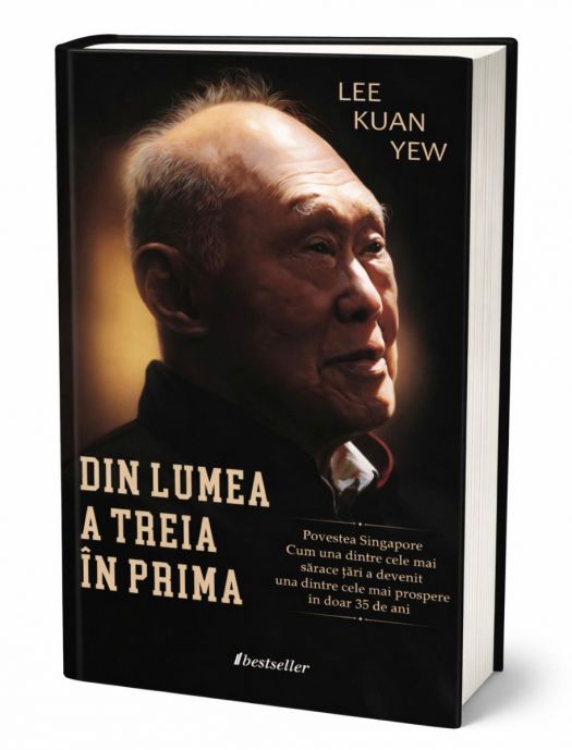 Din lumea a treia în prima. Povestea Singapore: Cum una dintre cele mai sărace țări a devenit una dintre cele mai prospere în doar 35 de ani (Precomandă)