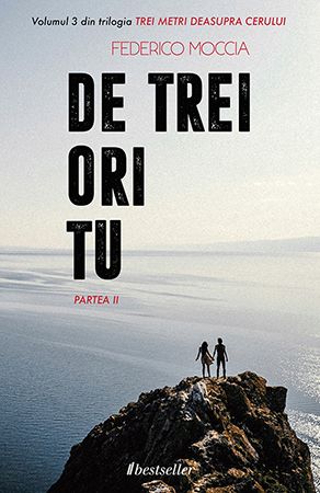        De trei ori tu (Partea II), Vol. 3 „Trei metri deasupra cerului” 