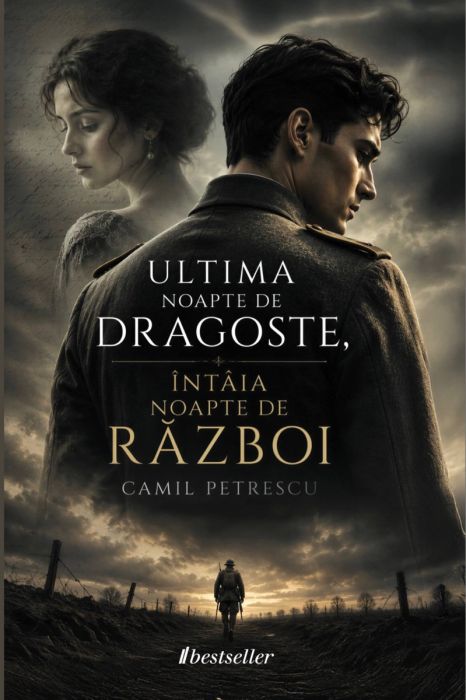 Ultima noapte de dragoste, întâia noapte de război - Camil Petrescu (Bonus: Comentariu Literar)