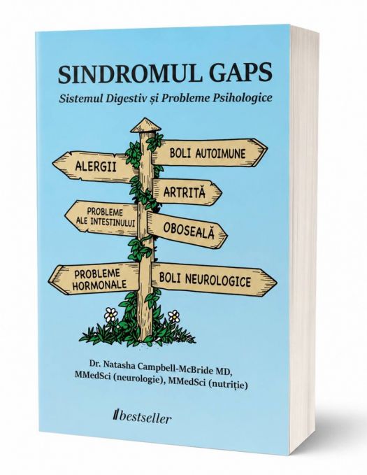 Sindromul GAPS - Sistemul digestiv și problemele psihologice : Tratament natural pentru boli autoimune, alergii, artrită, probleme intestinale, oboseală, probleme hormonale și boli neurologice