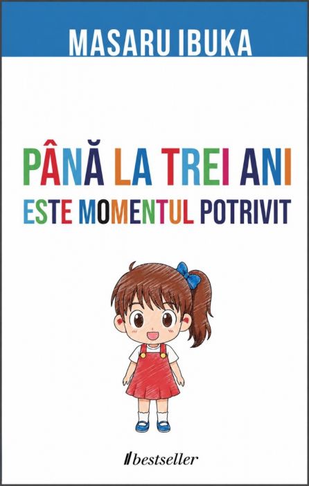 P&acirc;nă la trei ani este momentul potrivit. 76 de sfaturi pentru educația timpurie a copiilor - Masaru Ibuka