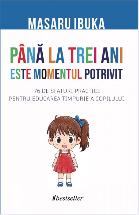 P&acirc;nă la trei ani este momentul potrivit. 76 de sfaturi pentru educația timpurie a copiilor - Masaru Ibuka