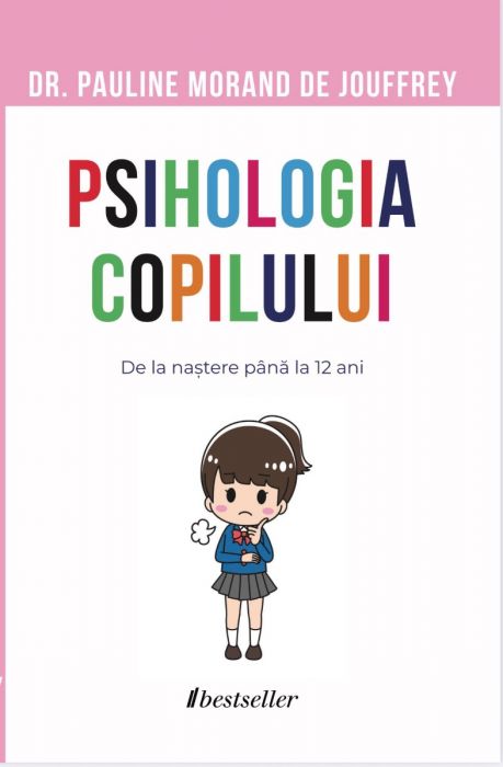 Psihologia Copilului. De la naștere p&acirc;nă la 12 ani