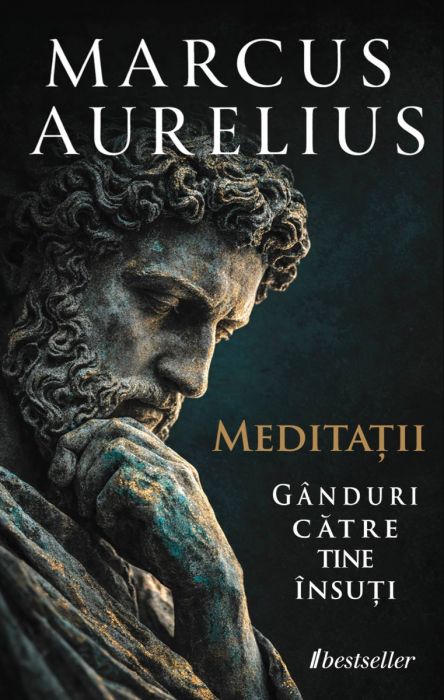 Meditații. Gânduri către tine însuți - Marcus Aurelius