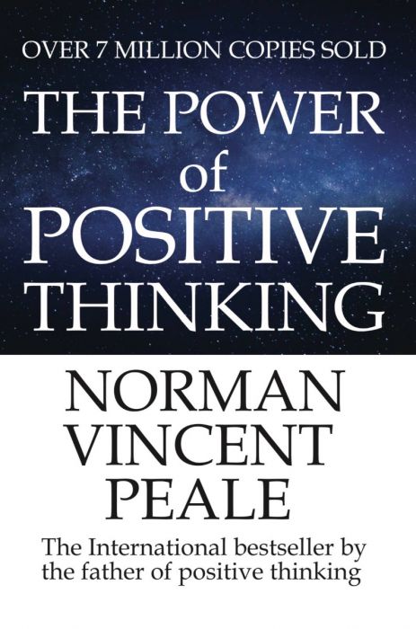 The Power of Positive Thinking - Norman Vincent Peale