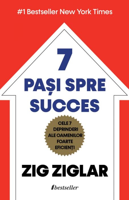 Șapte Pași spre Succes. Cele 7 Deprinderi ale Oamenilor Foarte Eficienți